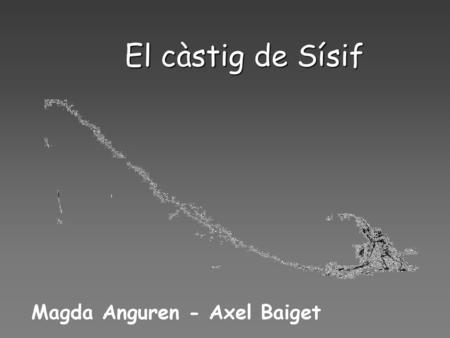 El càstig de Sísif Magda Anguren - Axel Baiget.
