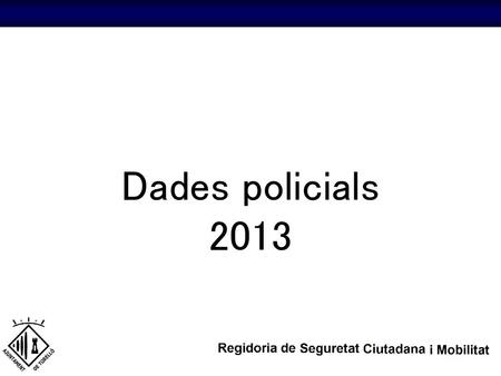 Dades policials 2013.