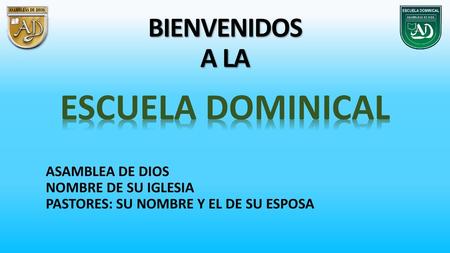 ESCUELA DOMINICAL BIENVENIDOS A LA ASAMBLEA DE DIOS