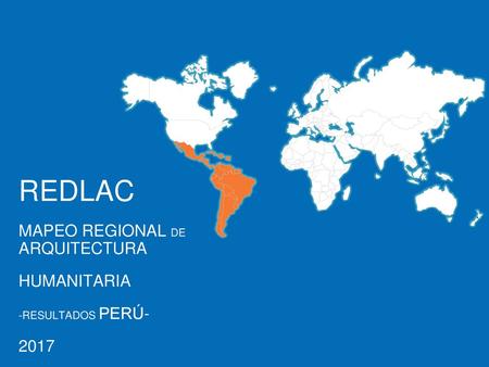 REDLAC MAPEO REGIONAL DE ARQUITECTURA HUMANITARIA 2017