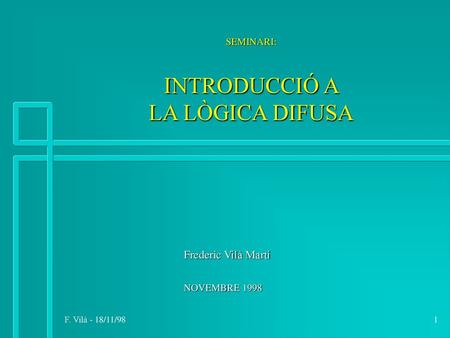 SEMINARI: INTRODUCCIÓ A LA LÒGICA DIFUSA