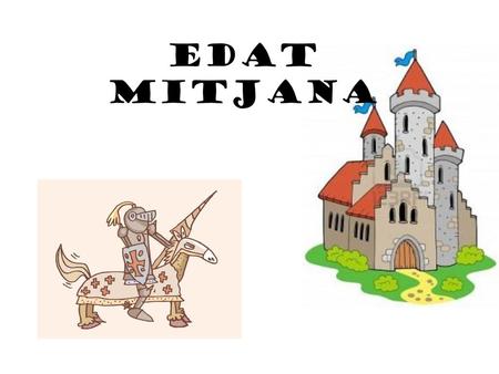 EDAT MITJANA.