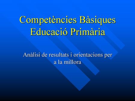 Competències Bàsiques Educació Primària