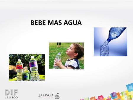 BEBE MAS AGUA.