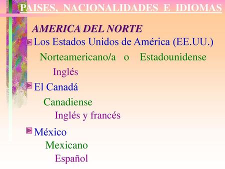 Los Estados Unidos de América (EE.UU.)