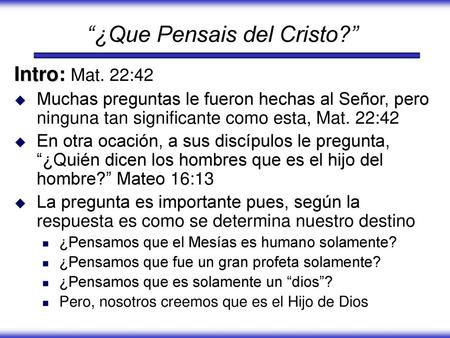 “¿Que Pensais del Cristo?”
