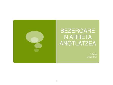 BEZEROAREN ARRETA ANOTLATZEA