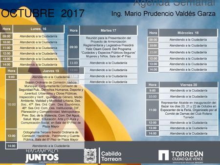 OCTUBRE 2017 Agenda Semanal Ing. Mario Prudencio Valdés Garza Cabildo