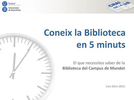 Coneix la Biblioteca en 5 minuts El que necessites saber de la