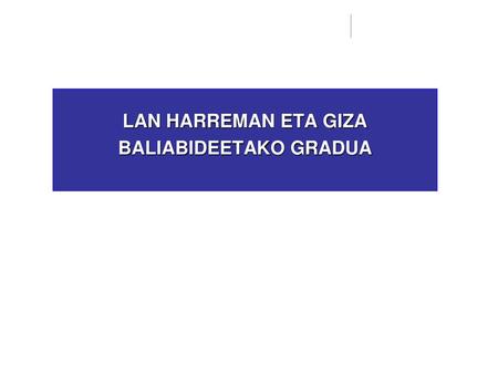LAN HARREMAN ETA GIZA BALIABIDEETAKO GRADUA