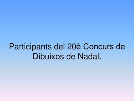 Participants del 20è Concurs de Dibuixos de Nadal.