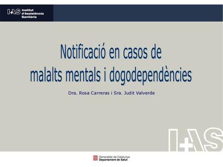 Notificació en casos de malalts mentals i dogodependències