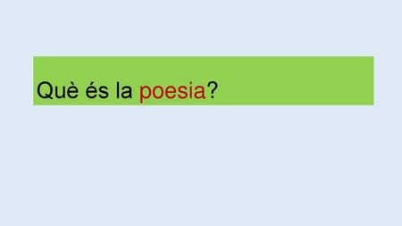 Què és la poesia?.