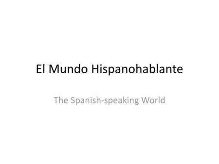 El Mundo Hispanohablante