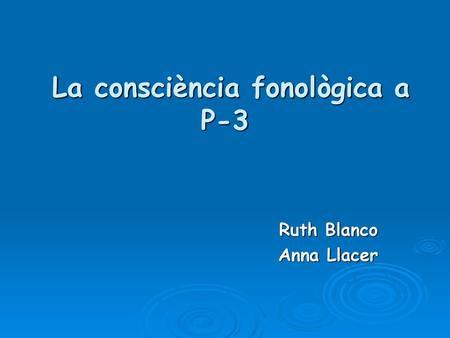 La consciència fonològica a P-3