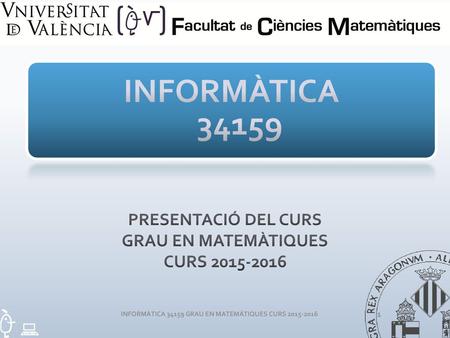PRESENTACIÓ DEL CURS GRAU EN MATEMÀTIQUES CURS