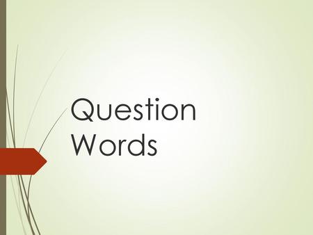 Question Words.