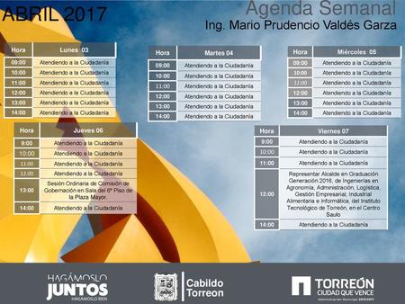 Agenda Semanal ABRIL 2017 Ing. Mario Prudencio Valdés Garza Cabildo
