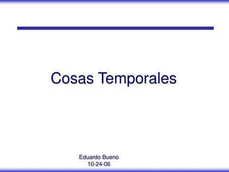 Cosas Temporales Eduardo Bueno 10-24-06.