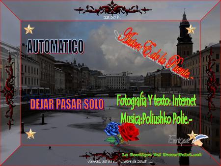 Fotografia Y texto: Internet Musica:Poliushko Polie.- DEJAR PASAR SOLO