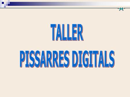 TALLER PISSARRES DIGITALS.