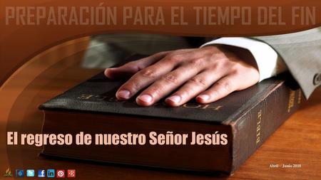 El regreso de nuestro Señor Jesús
