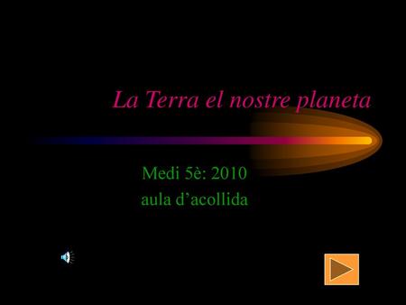 La Terra el nostre planeta