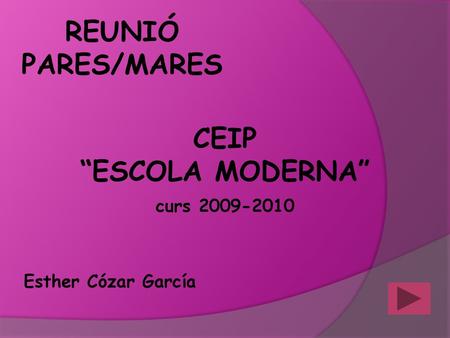 REUNIÓ PARES/MARES CEIP “ESCOLA MODERNA”