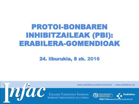 PROTOI-BONBAREN INHIBITZAILEAK (PBI): ERABILERA-GOMENDIOAK 24