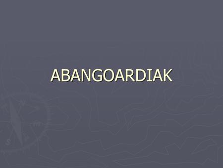 ABANGOARDIAK.