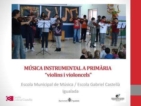 MÚSICA INSTRUMENTAL A PRIMÀRIA “violins i violoncels”