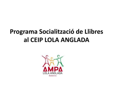 Programa Socialització de Llibres al CEIP LOLA ANGLADA