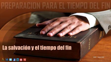 La salvación y el tiempo del fin