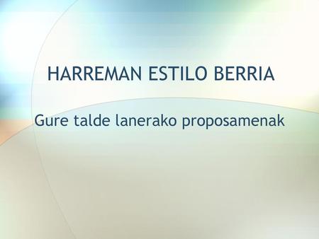 HARREMAN ESTILO BERRIA