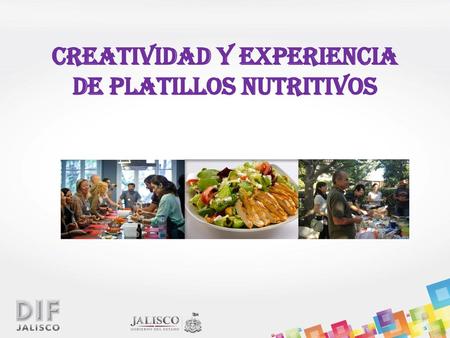 CREATIVIDAD Y EXPERIENCIA DE PLATILLOS NUTRITIVOS