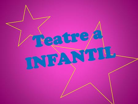 Teatre a INFANTIL.