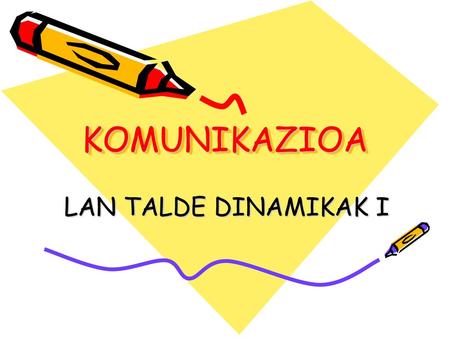 KOMUNIKAZIOA LAN TALDE DINAMIKAK I.