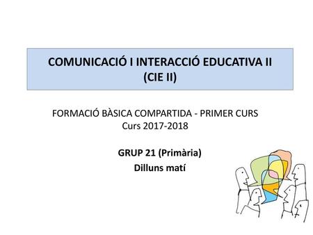 COMUNICACIÓ I INTERACCIÓ EDUCATIVA II (CIE II)