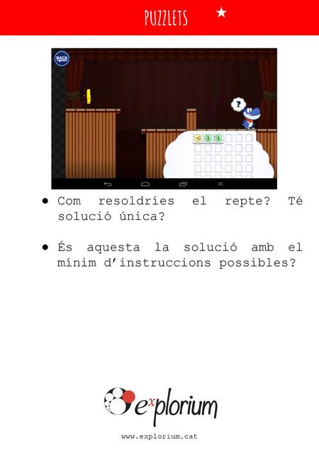 PUZZLETS Com resoldríes el repte? Té solució única?