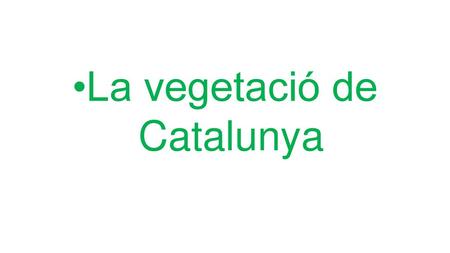 La vegetació de Catalunya
