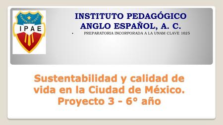 PREPARATORIA INCORPORADA A LA UNAM CLAVE 1025