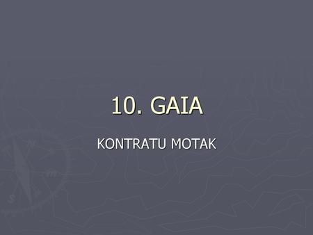 10. GAIA KONTRATU MOTAK.