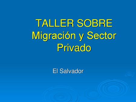 TALLER SOBRE Migración y Sector Privado
