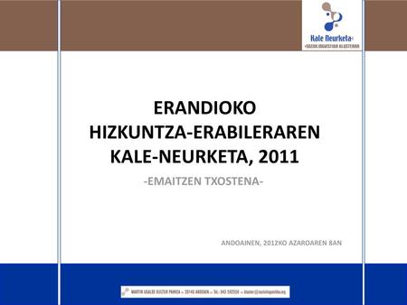 ERANDIOKO HIZKUNTZA-ERABILERAREN KALE-NEURKETA, 2011