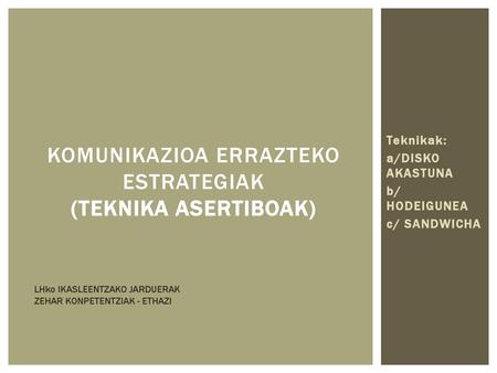 Komunikazioa errazteko ESTRATEGIAk (Teknika asertiboak)