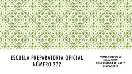 ESCUELA PREPARATORIA OFICIAL NÚMERO 272