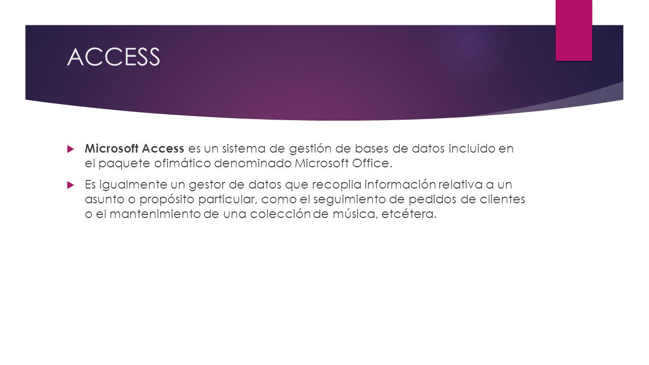 ACCESS Microsoft Access es un sistema de gestión de bases de datos incluido  en el paquete ofimático denominado Microsoft Office. Es igualmente un  gestor. - ppt descargar