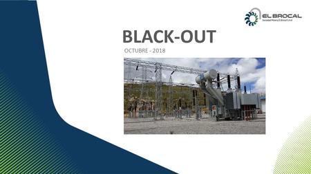 BLACK-OUT OCTUBRE ÍNDICE ÍNDICE:  OBJETIVO  ANTECEDENTES  SUBESTACIONES Y LÍNEAS  DIAGRAMA UNIFILAR  CARGAS CRÍTICAS IMPORTANTES.