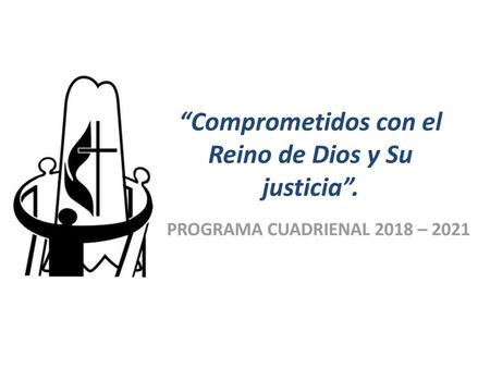 “Comprometidos con el Reino de Dios y Su justicia”.