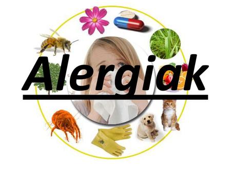 Alergiak.
